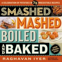 Smashed, Mashed, Boiled, and Baked–and Fried, Too!